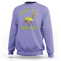 Funny Pickle Sweatshirt Don't Be A Dill Doe Naughty Reindeer - Wonder Print Shop
