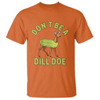 Funny Pickle T Shirt Don't Be A Dill Doe Naughty Reindeer - Wonder Print Shop