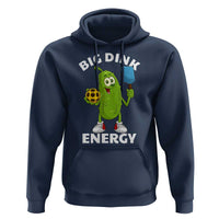 Funny Pickleball Hoodie Big Dink Energy Pickle Ball Dill Lover - Wonder Print Shop