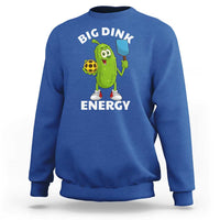 Funny Pickleball Sweatshirt Big Dink Energy Pickle Ball Dill Lover - Wonder Print Shop