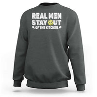 Funny Pickleball Sweatshirt Real Men Stay Out Of The Kitchen Pickle Ball Sports - Wonder Print Shop