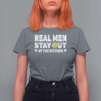 Funny Pickleball T Shirt For Women Real Men Stay Out Of The Kitchen Pickle Ball Sports - Wonder Print Shop