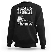 Jesus Is My Savior Baseball Is My Therapy Sweatshirt Funny Christian Sports Lover Player - Wonder Print Shop