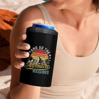 And So The Adventure Begins 4 in 1 Can Cooler Tumbler Camping Hiking Lover - Wonder Print Shop