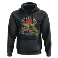 And So The Adventure Begins Hoodie Camping Hiking Lover - Wonder Print Shop