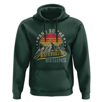 And So The Adventure Begins Hoodie Camping Hiking Lover - Wonder Print Shop