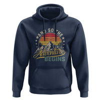 And So The Adventure Begins Hoodie Camping Hiking Lover - Wonder Print Shop