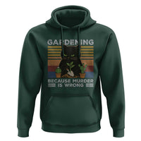 Funny Gardening Because Murder Is Wrong Hoodie Retro Black Cat Plant Lover - Wonder Print Shop