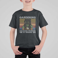 Funny Gardening Because Murder Is Wrong T Shirt For Kid Retro Black Cat Plant Lover - Wonder Print Shop