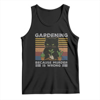 Funny Gardening Because Murder Is Wrong Tank Top Retro Black Cat Plant Lover - Wonder Print Shop