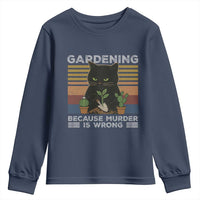 Funny Gardening Because Murder Is Wrong Youth Sweatshirt Retro Black Cat Plant Lover - Wonder Print Shop