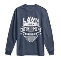 Funny The Lawn Enforcement Officer Long Sleeve Shirt Gardening Lawn Mower Father's Day - Wonder Print Shop