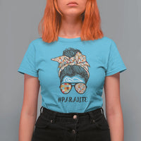 Paraprofessional Teacher T Shirt For Women Para Life Messy Bun Sunglasses School Supplies - Wonder Print Shop