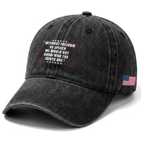 Without Freedom Of Speech We Would Not Know Who The Idiots Are Washed Cotton Baseball Cap First Amendment Humor