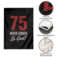 75 Never Looked So Good Funny 75th Birthday Garden Flag