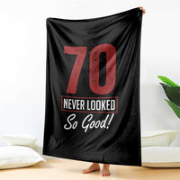 70 Never Looked So Good Funny 70th Birthday Throw Blanket