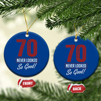 70 Never Looked So Good Funny 70th Birthday Ceramic Ornament