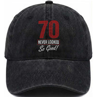 70 Never Looked So Good Funny 70th Birthday Washed Cotton Baseball Cap