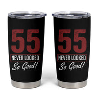 55 Never Looked So Good Funny 55th Birthday Tumbler Cup