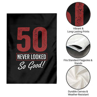 50 Never Looked So Good Funny 50th Birthday Garden Flag