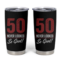 50 Never Looked So Good Funny 50th Birthday Tumbler Cup