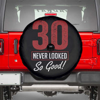 30 Never Looked So Good Funny 30th Birthday Spare Tire Cover