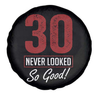 30 Never Looked So Good Funny 30th Birthday Spare Tire Cover