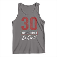 30 Never Looked So Good Funny 30th Birthday Tank Top