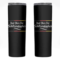 Just Here For Schitzengiggles Funny Oktoberfest Skinny Tumbler German Beer Festival Humor