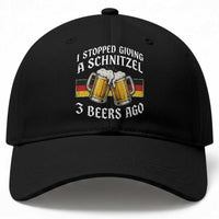 Funny Oktoberfest Beer Drinking Baseball Cap I Stopped Giving A Schnitzel 3 Beers Ago
