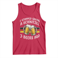 Funny Oktoberfest Beer Drinking Tank Top I Stopped Giving A Schnitzel 3 Beers Ago