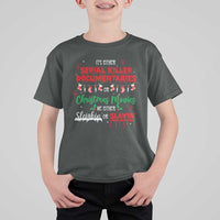Christmas Criminal Podcast Lover T Shirt For Kid It's Either Serial Killer Documentaries Or Christmas Movie - Wonder Print Shop