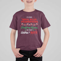 Christmas Criminal Podcast Lover T Shirt For Kid It's Either Serial Killer Documentaries Or Christmas Movie - Wonder Print Shop