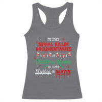 Christmas Criminal Podcast Lover Racerback Tank Top It's Either Serial Killer Documentaries Or Christmas Movie - Wonder Print Shop