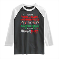 Christmas Criminal Podcast Lover Raglan Shirt It's Either Serial Killer Documentaries Or Christmas Movie - Wonder Print Shop
