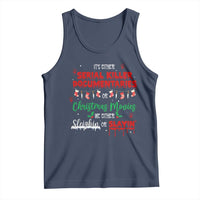 Christmas Criminal Podcast Lover Tank Top It's Either Serial Killer Documentaries Or Christmas Movie - Wonder Print Shop