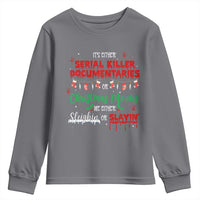 Christmas Criminal Podcast Lover Youth Sweatshirt It's Either Serial Killer Documentaries Or Christmas Movie - Wonder Print Shop