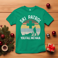 Ski Patrol You Fall We Haul T Shirt Funny Skiing Skier Winter Sport - Wonder Print Shop