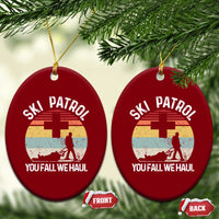 Ski Patrol You Fall We Haul Ceramic Ornament Funny Skiing Skier Winter Sport - Wonder Print Shop
