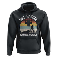 Ski Patrol You Fall We Haul Hoodie Funny Skiing Skier Winter Sport - Wonder Print Shop