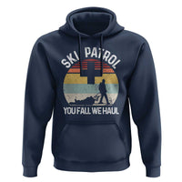Ski Patrol You Fall We Haul Hoodie Funny Skiing Skier Winter Sport - Wonder Print Shop