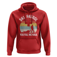 Ski Patrol You Fall We Haul Hoodie Funny Skiing Skier Winter Sport - Wonder Print Shop