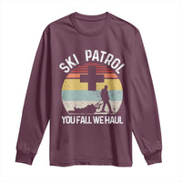 Ski Patrol You Fall We Haul Long Sleeve Shirt Funny Skiing Skier Winter Sport - Wonder Print Shop