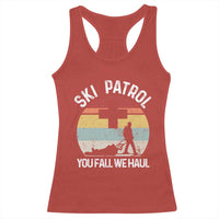 Ski Patrol You Fall We Haul Racerback Tank Top Funny Skiing Skier Winter Sport - Wonder Print Shop