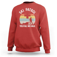 Ski Patrol You Fall We Haul Sweatshirt Funny Skiing Skier Winter Sport - Wonder Print Shop