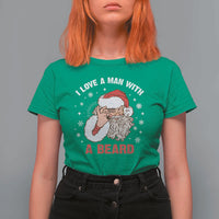 Funny Christmas Santa T Shirt For Women I Love A Man With A Beard Snowflake - Wonder Print Shop