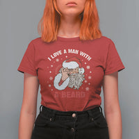 Funny Christmas Santa T Shirt For Women I Love A Man With A Beard Snowflake - Wonder Print Shop