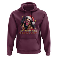 Funny African American Christmas Hoodie Ain't Nothin' But A Christmas Party Black Melanin Santa Girl