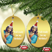 Funny Christian Xmas Christmas Ornament Y'all Ready For My Birthday Religious Jesus - Wonder Print Shop