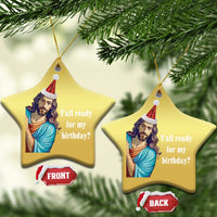 Funny Christian Xmas Christmas Ornament Y'all Ready For My Birthday Religious Jesus - Wonder Print Shop